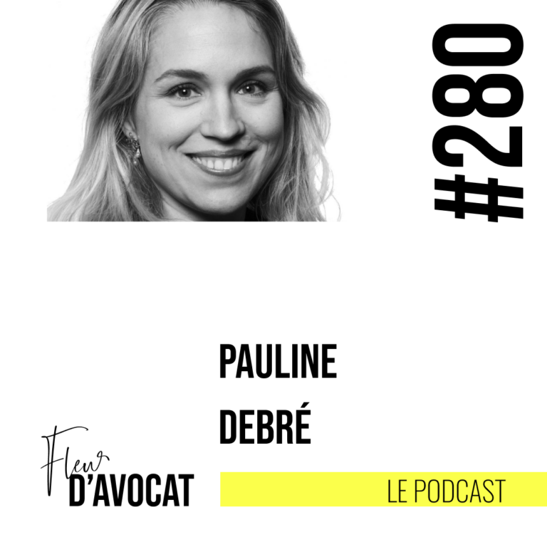 #280 - Pauline Debré : “J’ai déclaré très jeune mon ambition”