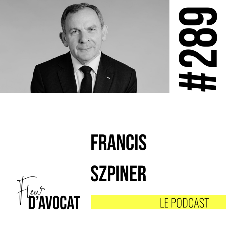 #289 - Francis Szpiner : “Celui qui ne transmet pas alors qu'il a appris est un voleur”